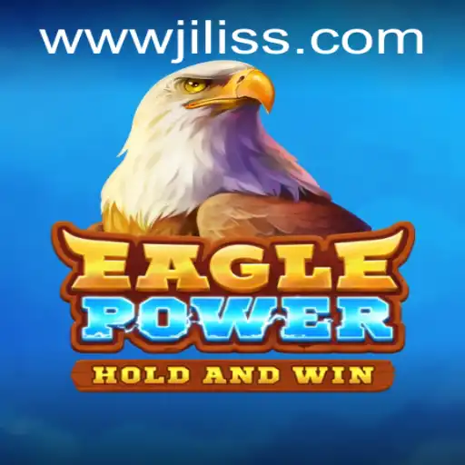 EaglePower: A Captivating Adventure with Jiliss Unveiled