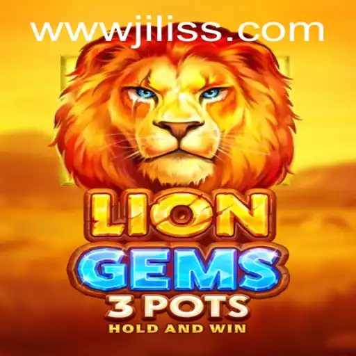 Explore LionGems3pots: A Thrilling Adventure with Jiliss