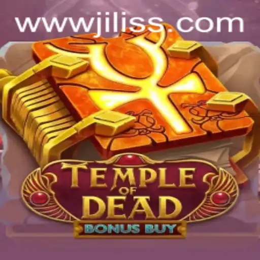 Temple of Dead Bonus Buy: Dive into the Mesmerizing World of Jiliss Gaming